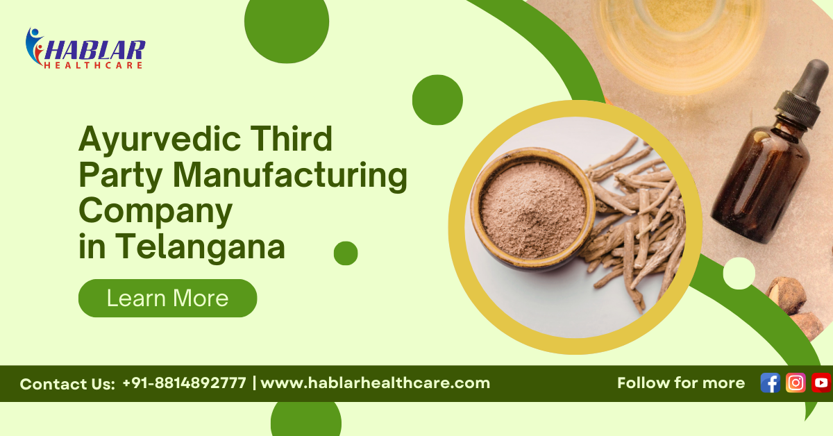 Ayurvedic Third Party Manufacturing Company in Telangana