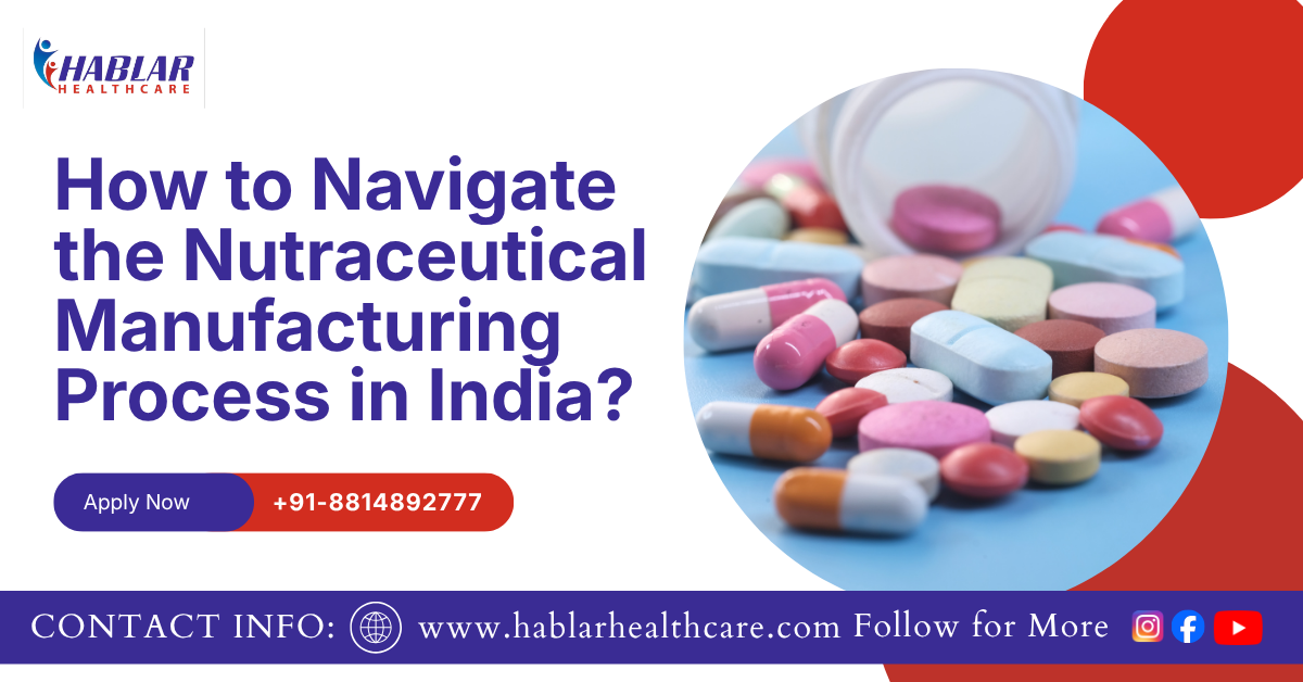 nutraceutical manufacturing process in India